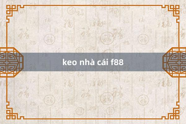 keo nhà cái f88