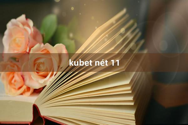 kubet nét 11