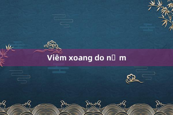 Viêm xoang do nấm