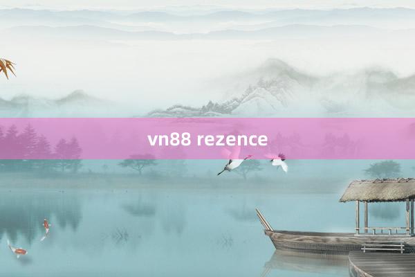 vn88 rezence